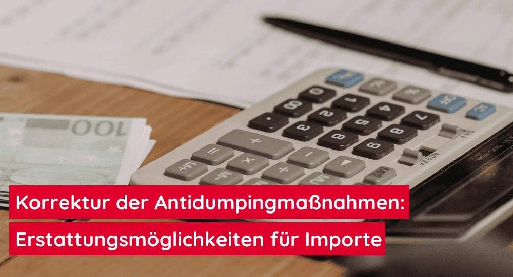 EU korrigiert fehlerhaft erhobene Antidumpingzölle auf Verbindungselemente aus China – Erstattungen für Importeure möglich