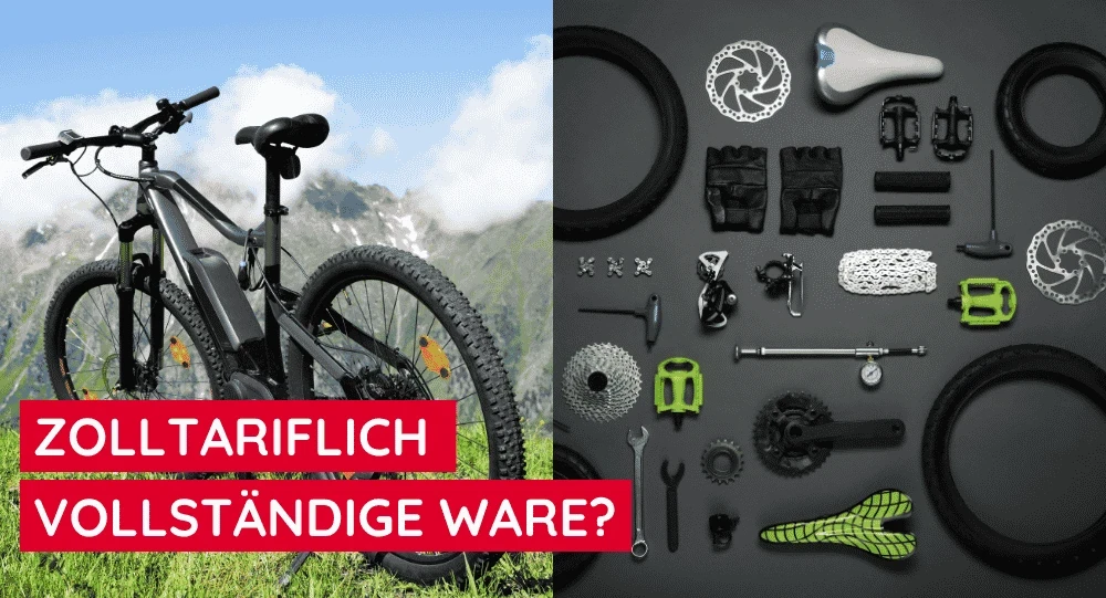 Können Bauteile trotz Teillieferung zolltariflich als vollständige Ware behandelt werden?
