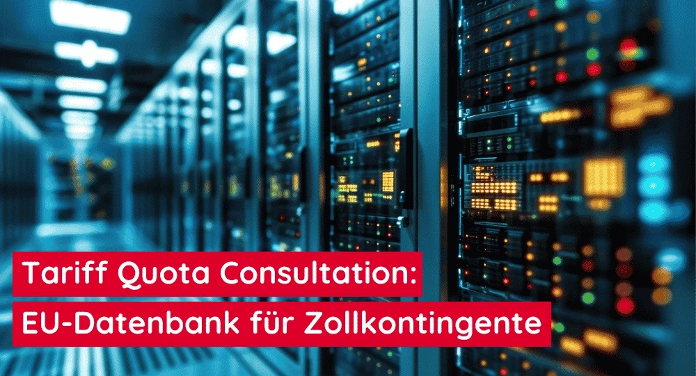 Tariff Quota Consultation: EU-Datenbank für Zollkontingente